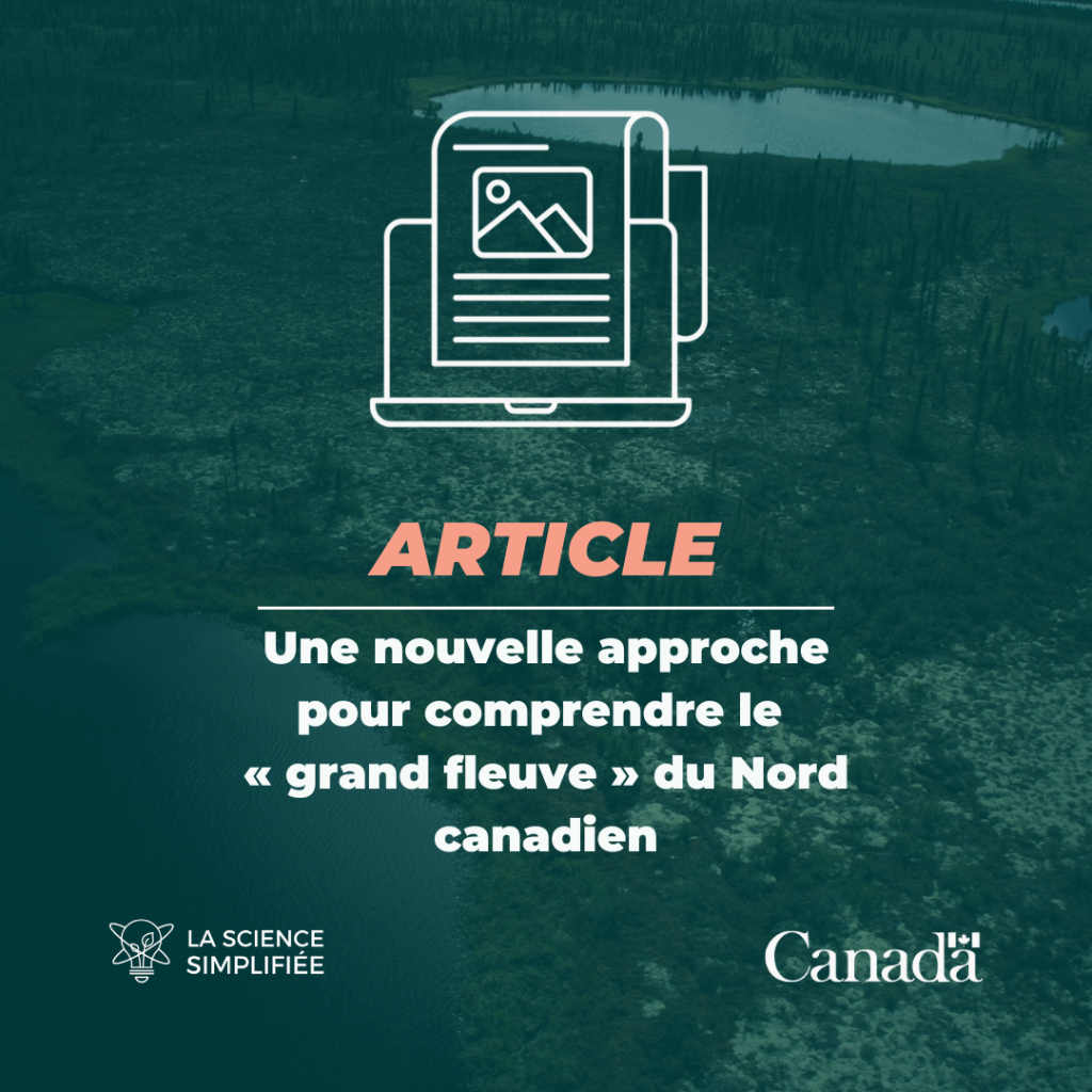 Une nouvelle approche pour comprendre le &laquo; grand fleuve &raquo; du Nord canadien