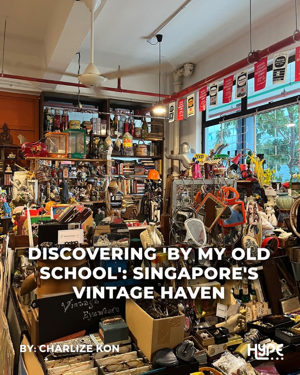 Discovering &lsquo;By My Old School&rsquo;: Singapore&rsquo;s Vintage Heaven