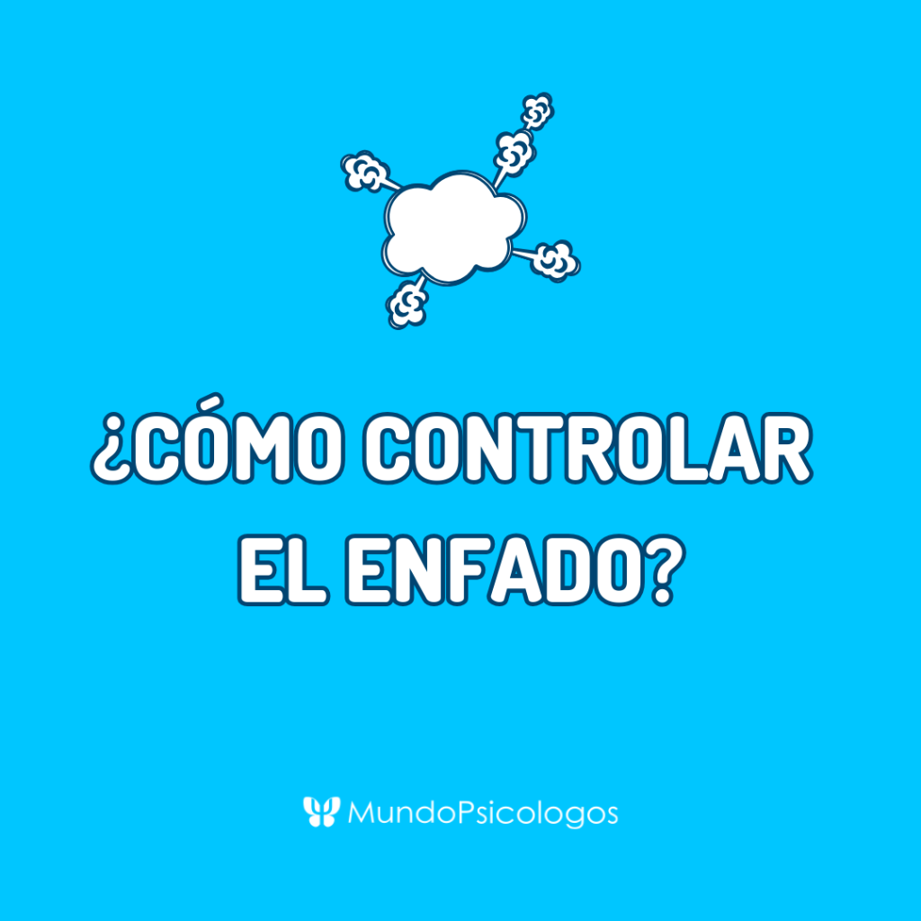 &iquest;C&oacute;mo controlar el enfado? 7 M&eacute;todos para dejar de ser una persona enfadada por todo