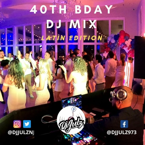 40th Birthday Latin Dj Set |  (Banda, Regional, Cumbia, Salsa, Bachata y mas) (Audio)