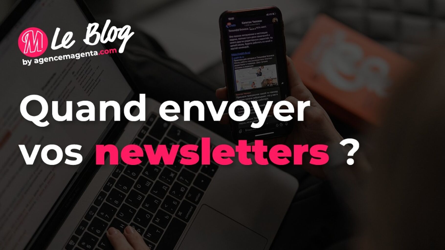 QUAND ENVOYER VOS NEWSLETTERS ?