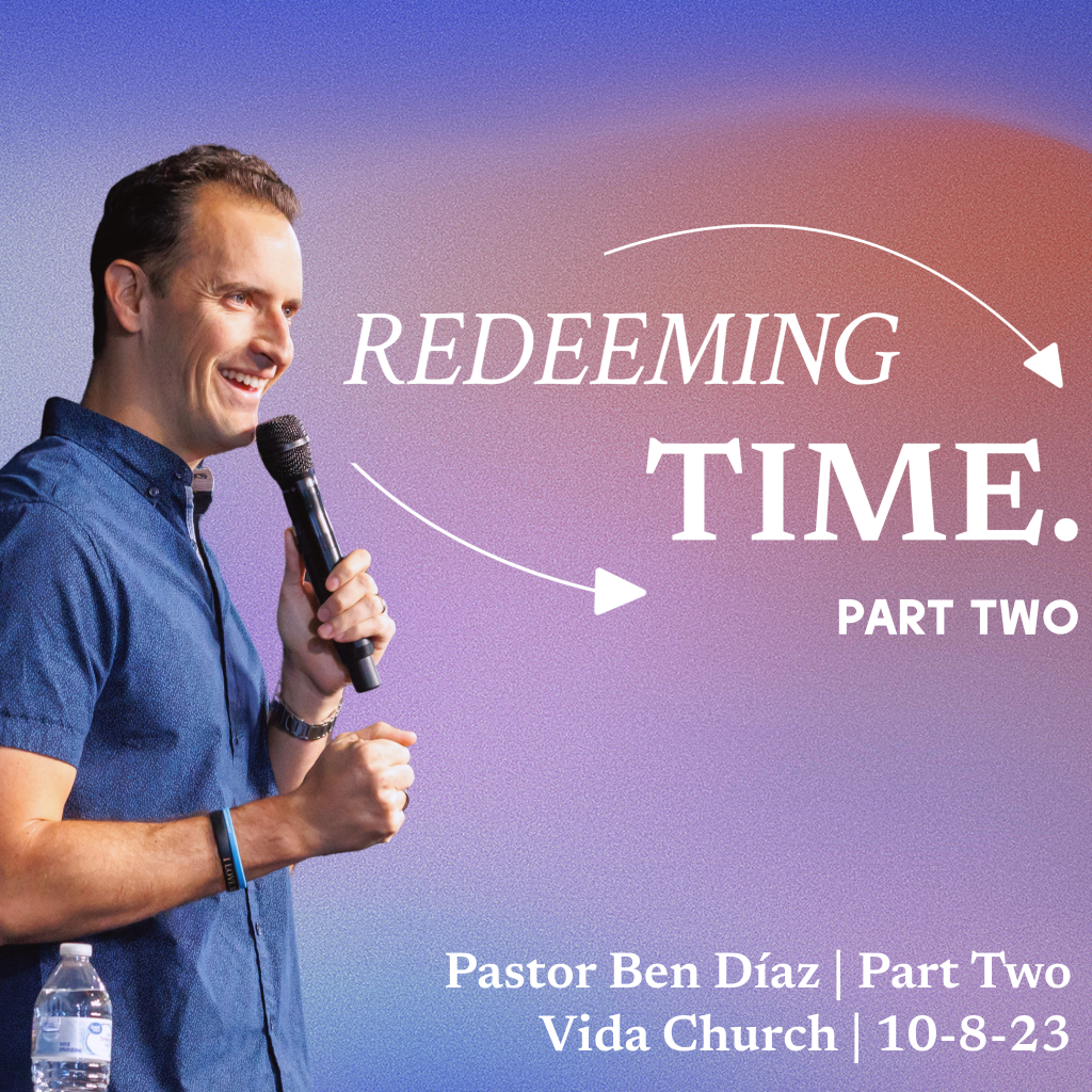 Redeeming Time: Part Two