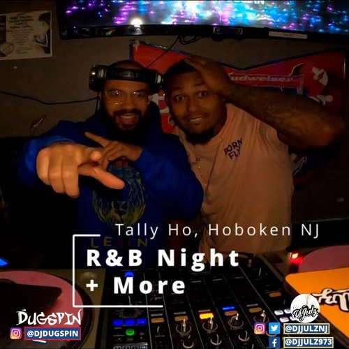 RNB Night + More Live Dj Mix | Tally Ho - Hoboken, NJ | Dj Dugspin x Dj Julz (Audio)