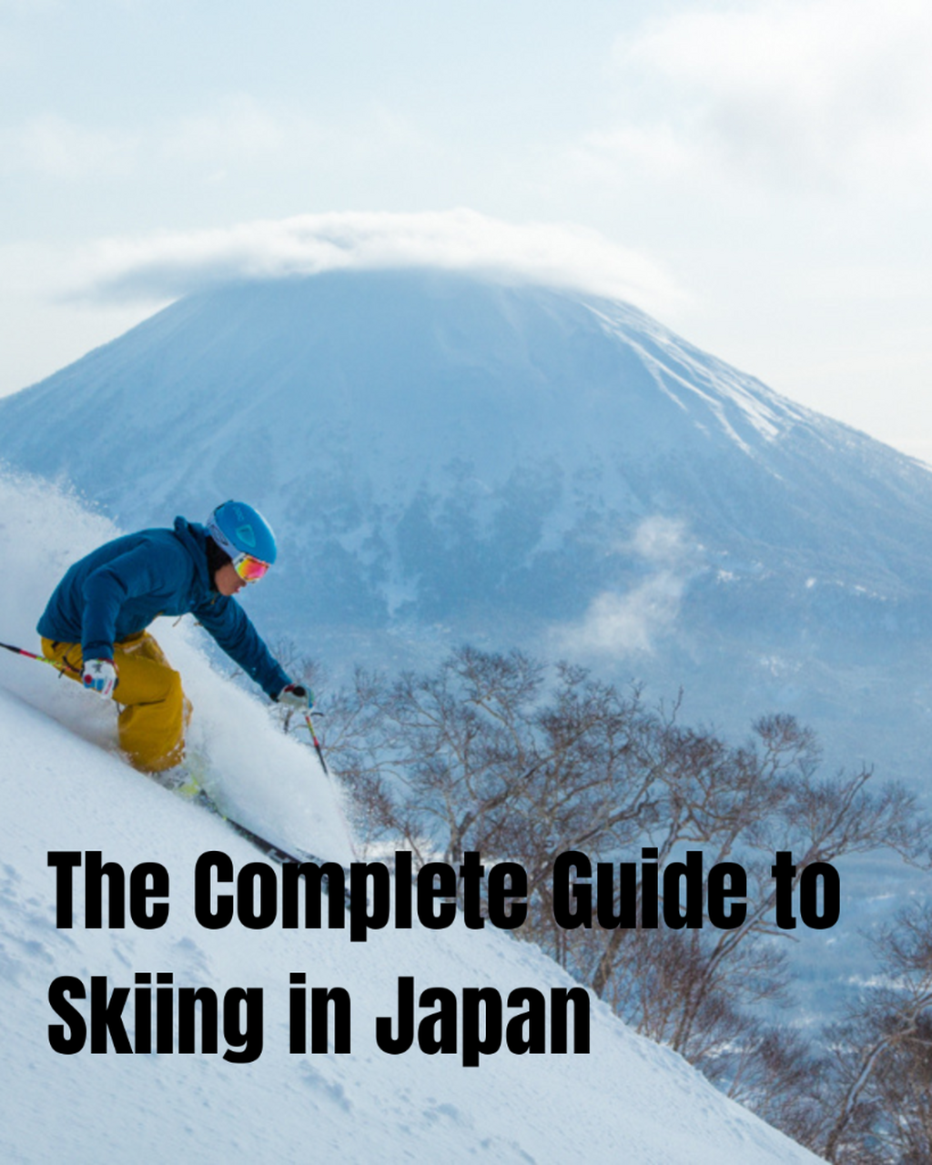 Skiing in Japan; A Complete Guide