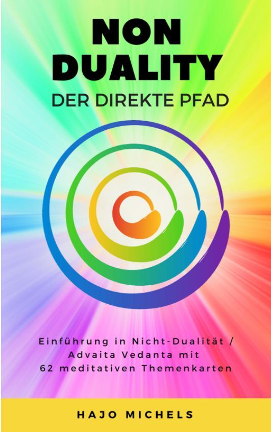 eBook: Non-Duality - &bdquo;Der direkte Pfad&ldquo;: Einf&uuml;hrung in Nicht-Dualit&auml;t / Advaita Vedanta mit 62 meditativen Themenkarten