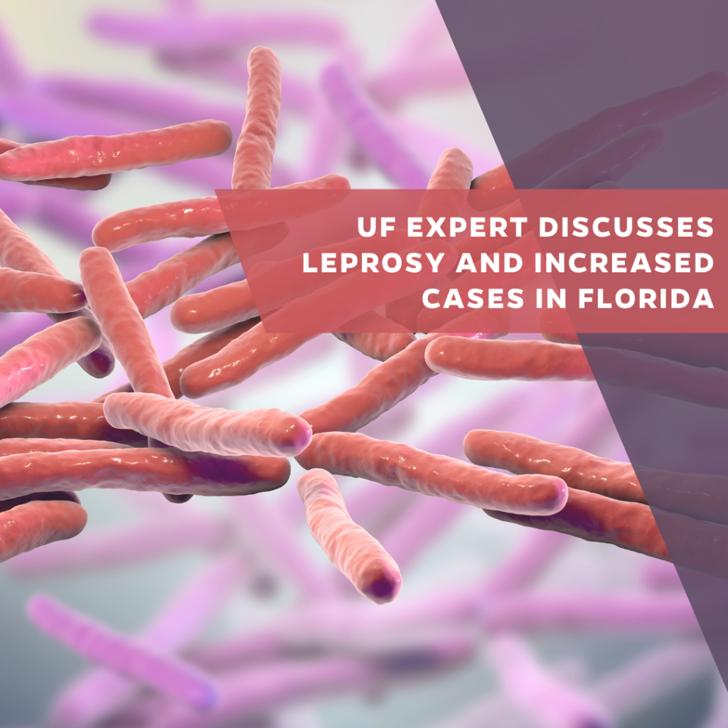 UF expert discusses leprosy and increased cases in Florida