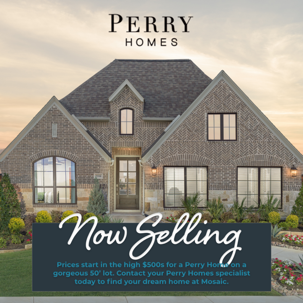 PERRY HOMES NOW SELLING