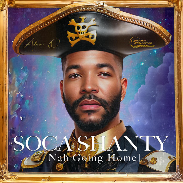 Soca Shanty (Nah Going Home) by Adam O, Dj Riddim Master