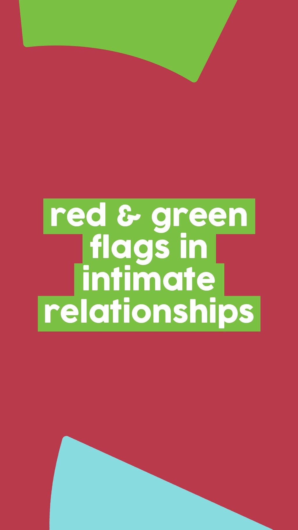 red & green flags in intimate relationships