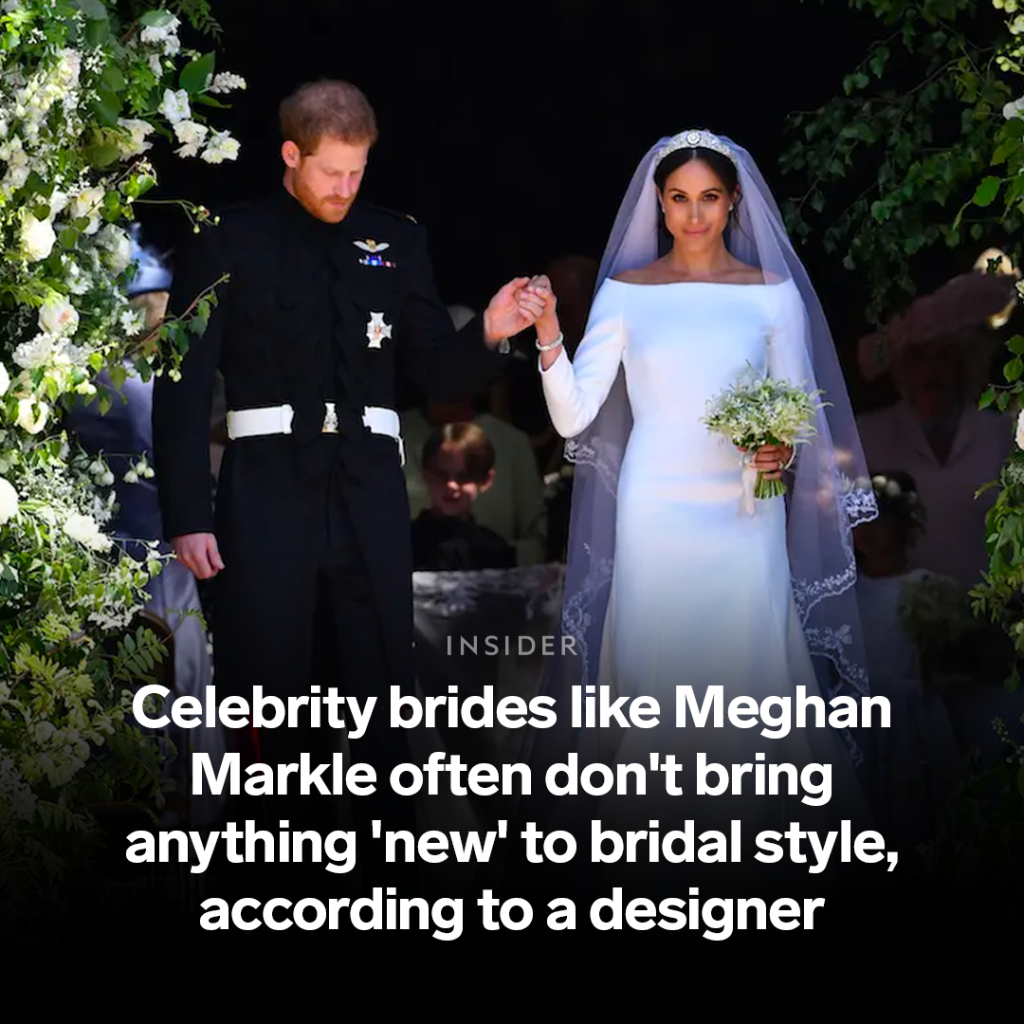 Celebrity brides like Meghan Markle often don't bring anything 'new' to bridal style, according to a designer