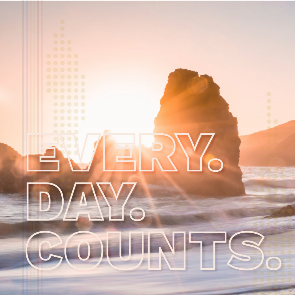 Join the Every Day Counts Movement and Make Today Count!