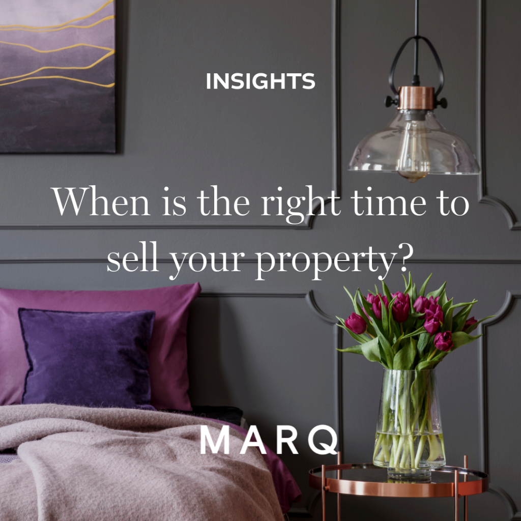 When is the right time to sell your property? | MARQ