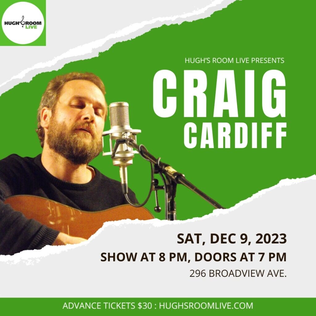Hugh's Room Live PRESENTS Craig Cardiff (Sat, DEC 9, 2023)
