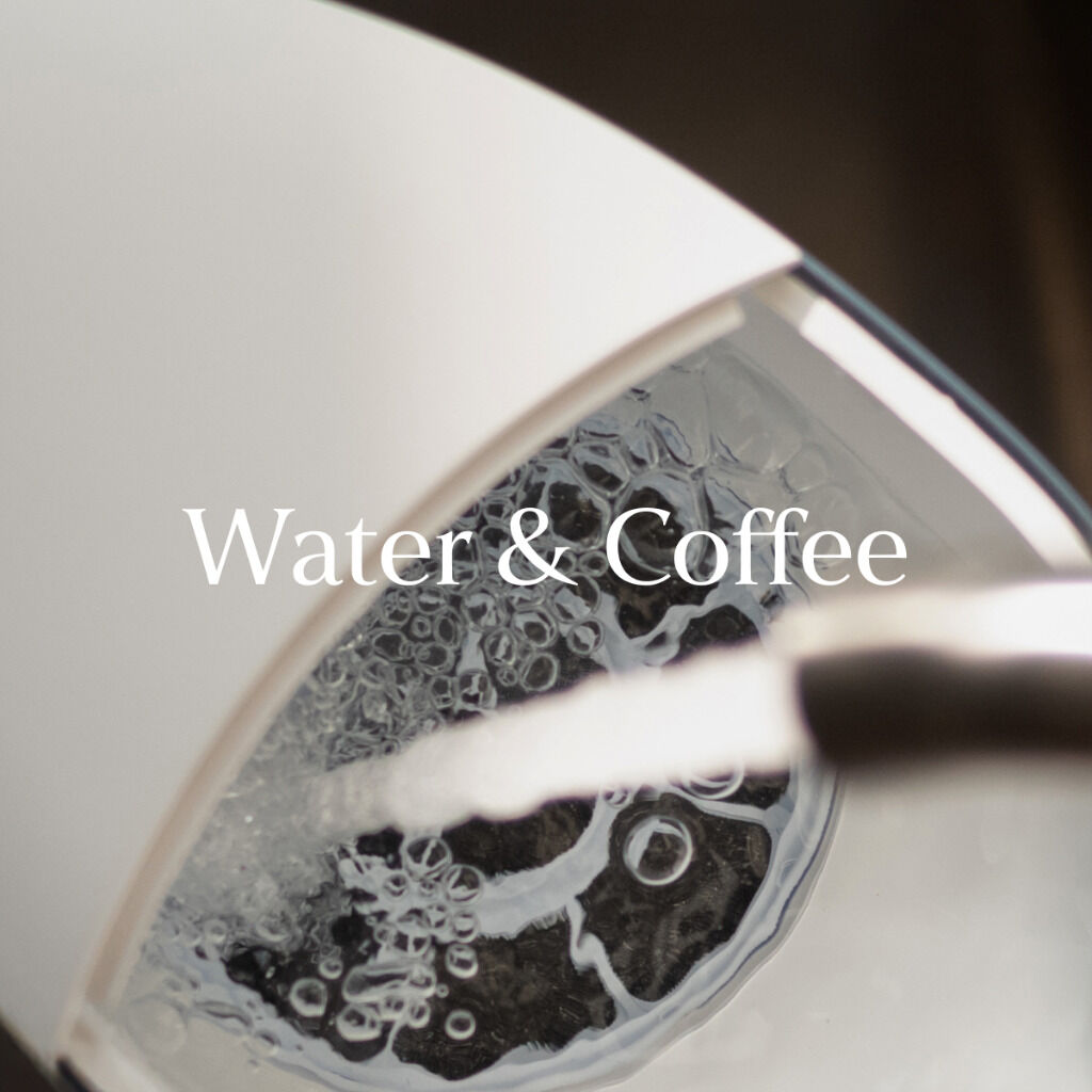 Water & Coffee