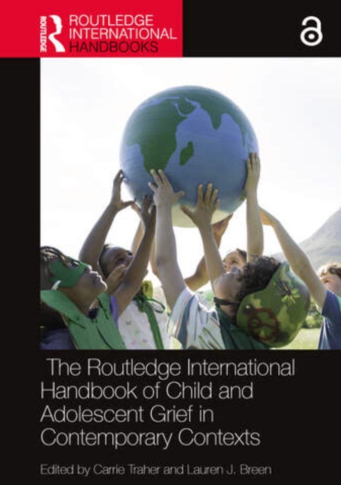 Chapter 15: The Routledge International Handbook of Child and Adolescent Grief in Contemporary Contexts