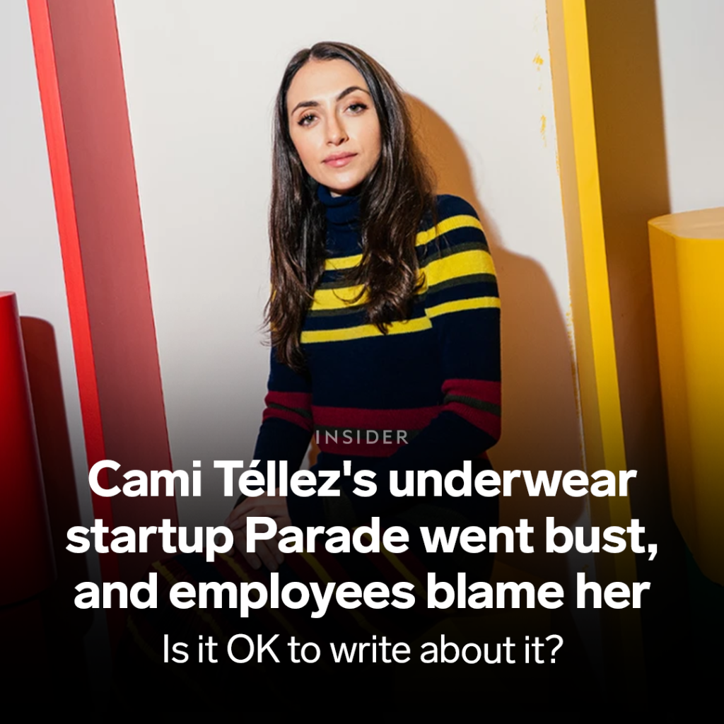 Cami T&eacute;llez's underwear startup Parade went bust, and employees blame her. Is it OK to write about it?