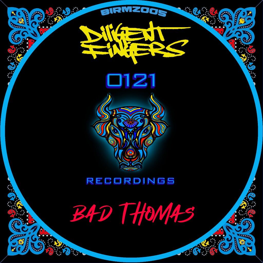 Diligent Fingers - Bad Thomas - 0121 Recordings