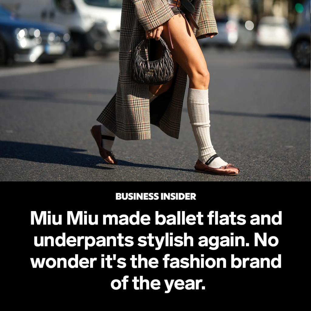Miu Miu made ballet flats and underpants stylish again. No wonder it's the fashion brand of the year.