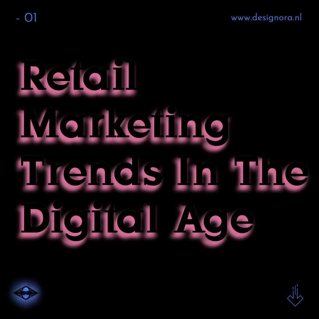 Retail Marketing Trends In The Digital Age