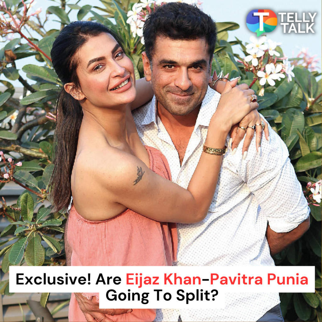 Exclusive! Are Eijaz Khan-Pavitra Punia Going To Split?