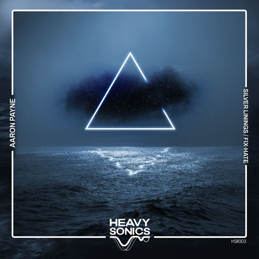 Aaron Payne - Silver Linings / Fix-hate [Heavy Sonics Records] | Music & Downloads on Beatport
