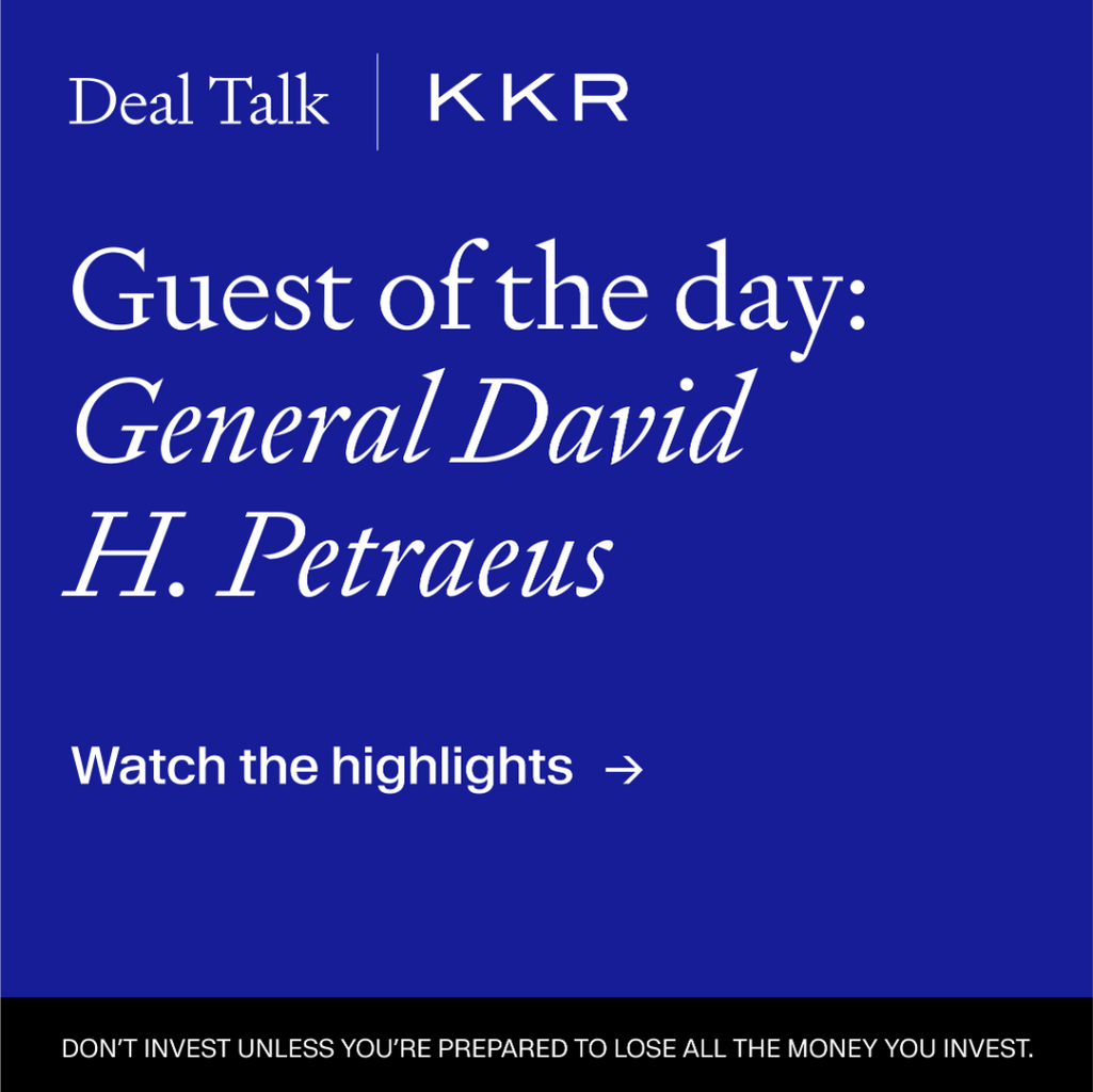 Deal Talk Highlights: General Petraeus