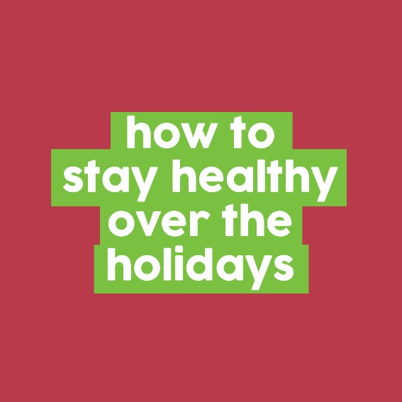 how to stay healthy over the holidays