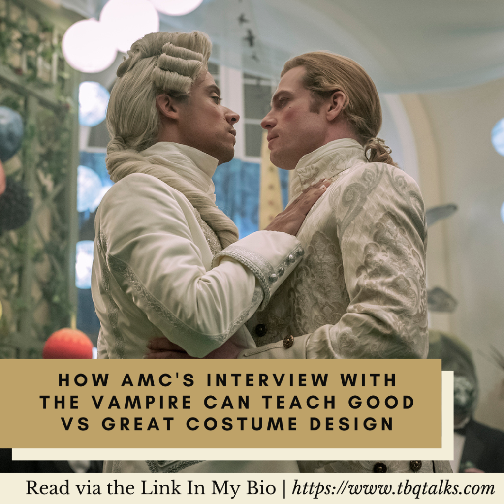 How AMC's Interview With the Vampire Can Teach Good vs Great Costume Design