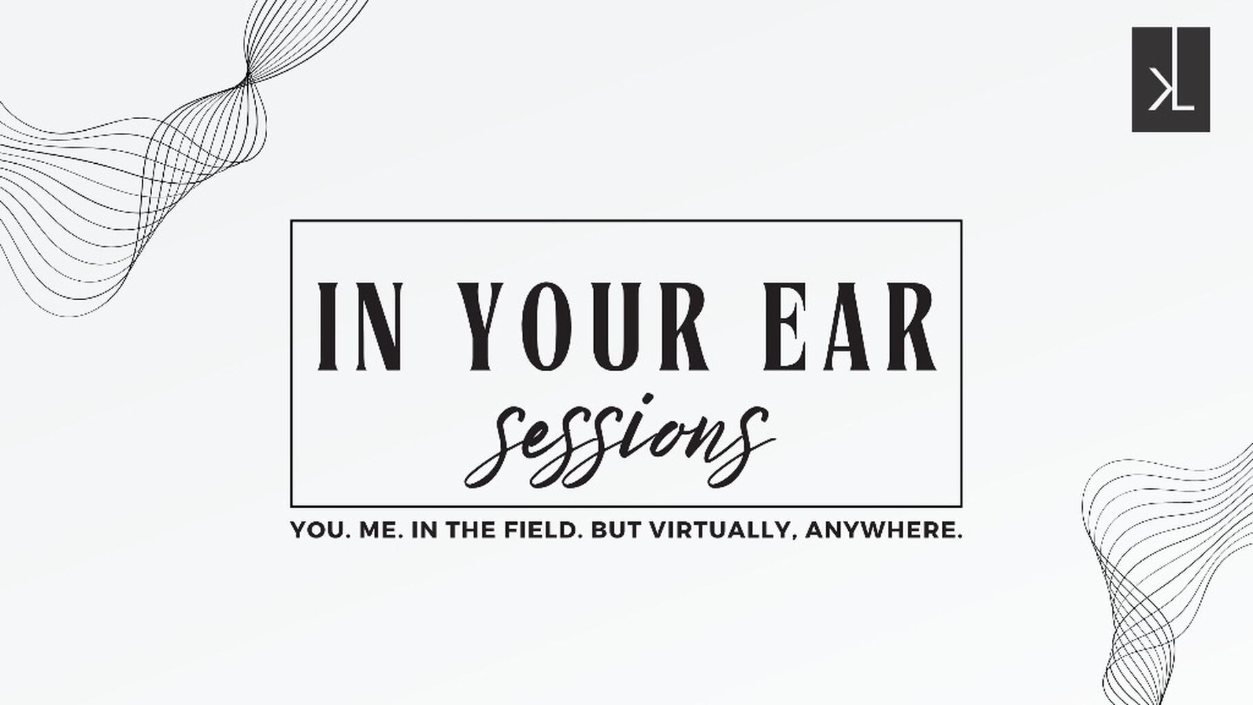 IN YOUR EAR