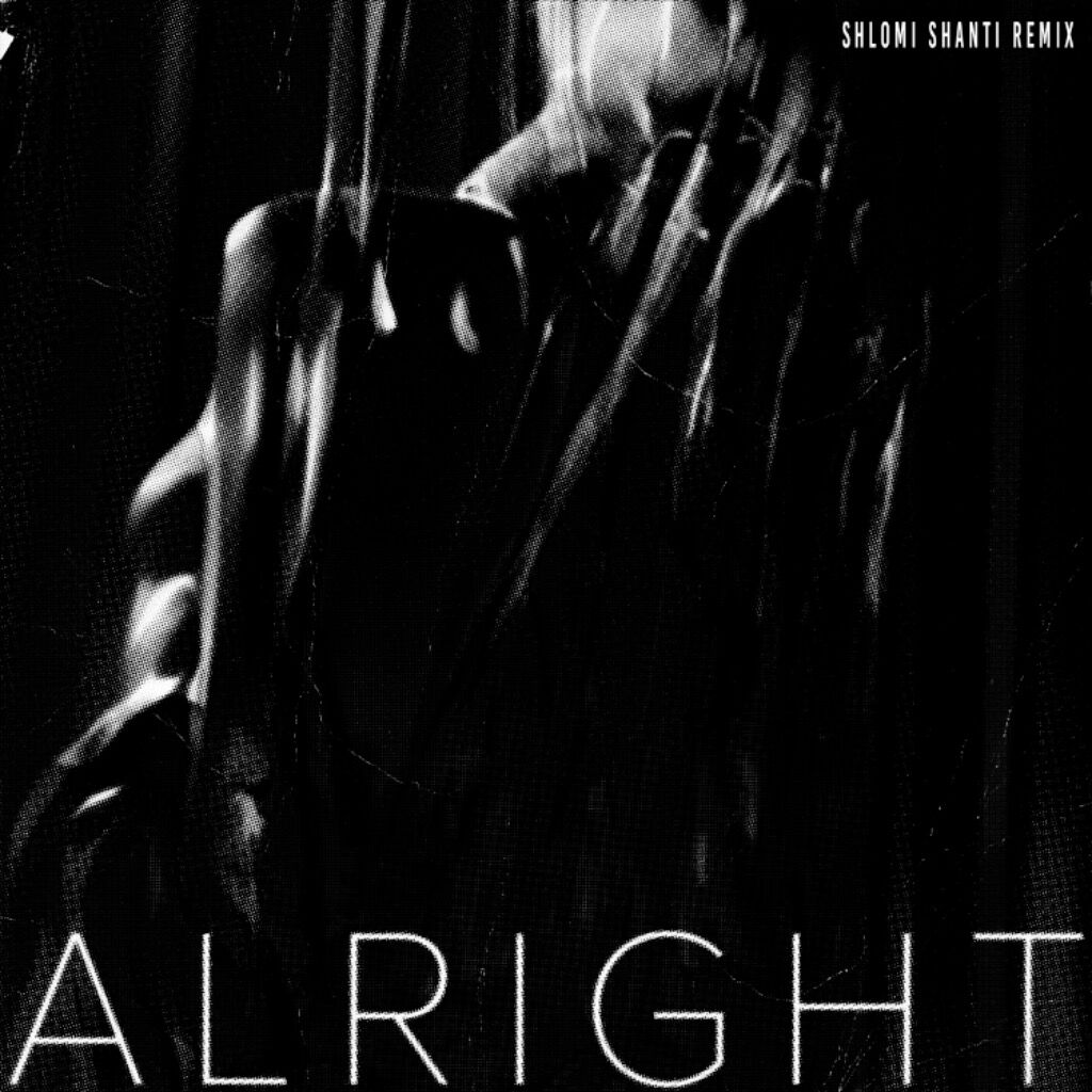Alright (Shlomi Shanti Remix) STREAM