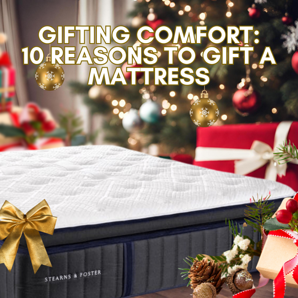 Gifting Comfort: 10 Reasons To Gift A Mattress