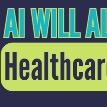 AI will Always Need You: Healthcare