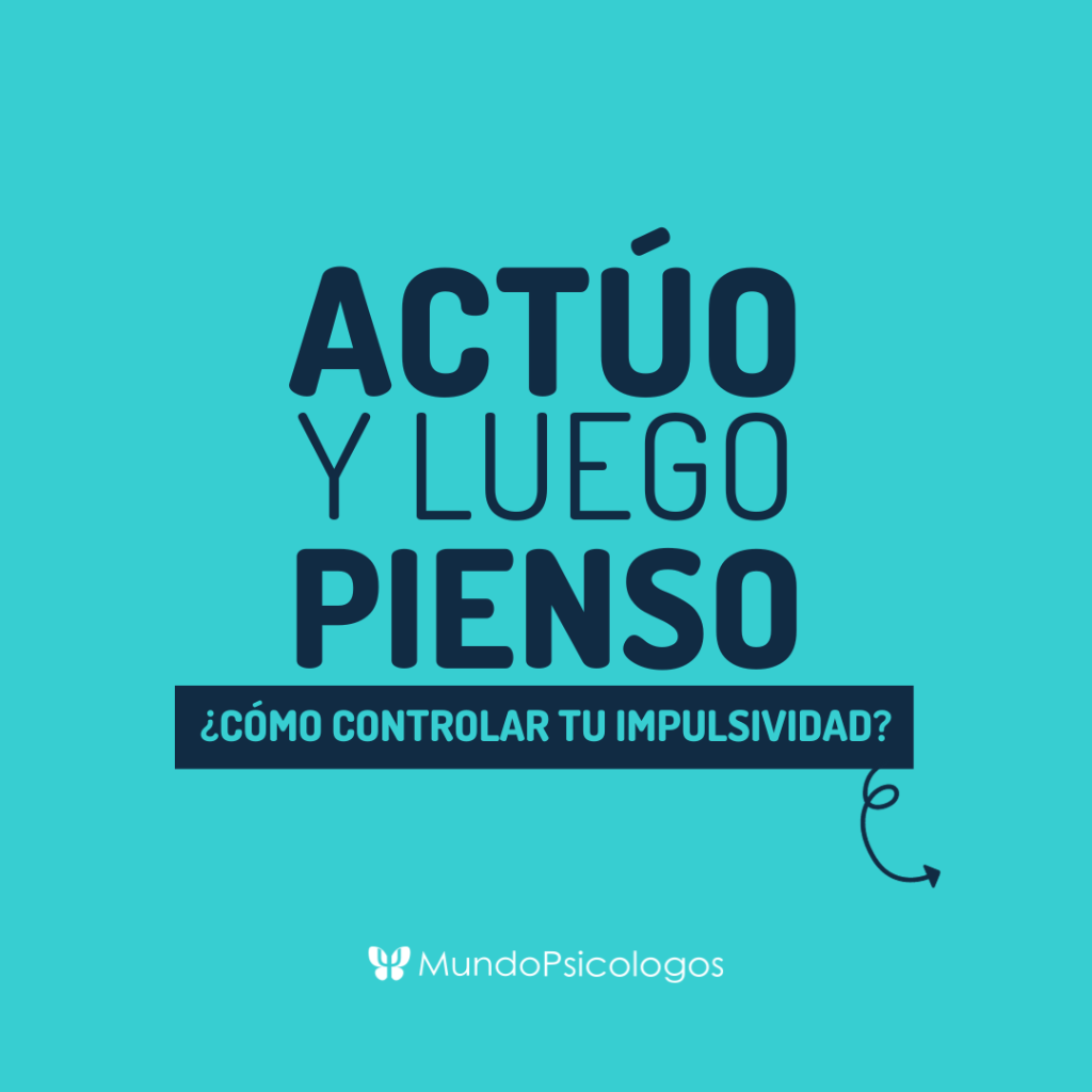 Impulsividad: &iquest;C&oacute;mo tomar el control de nuestras acciones? 