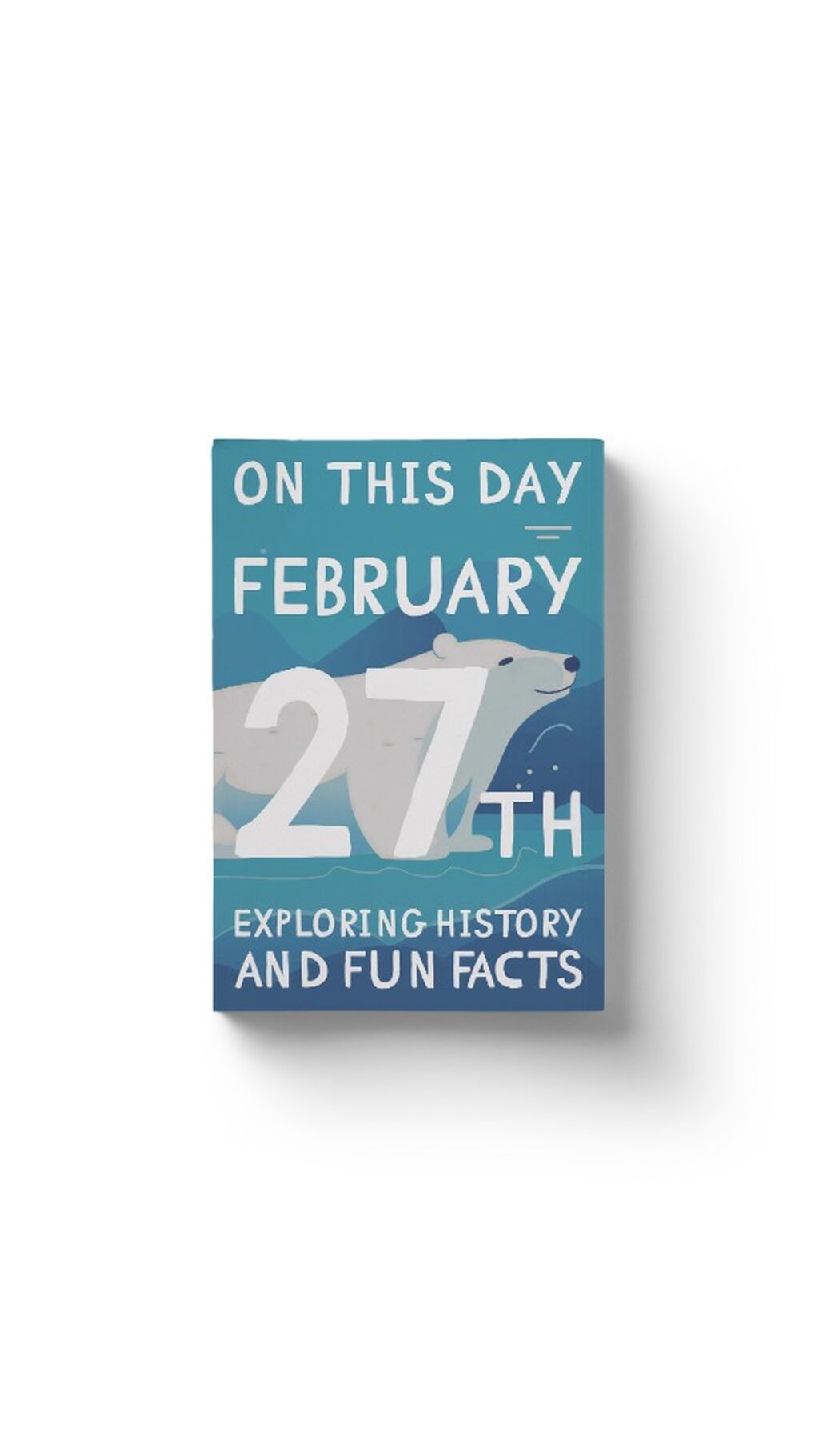 On this day: February 27th!