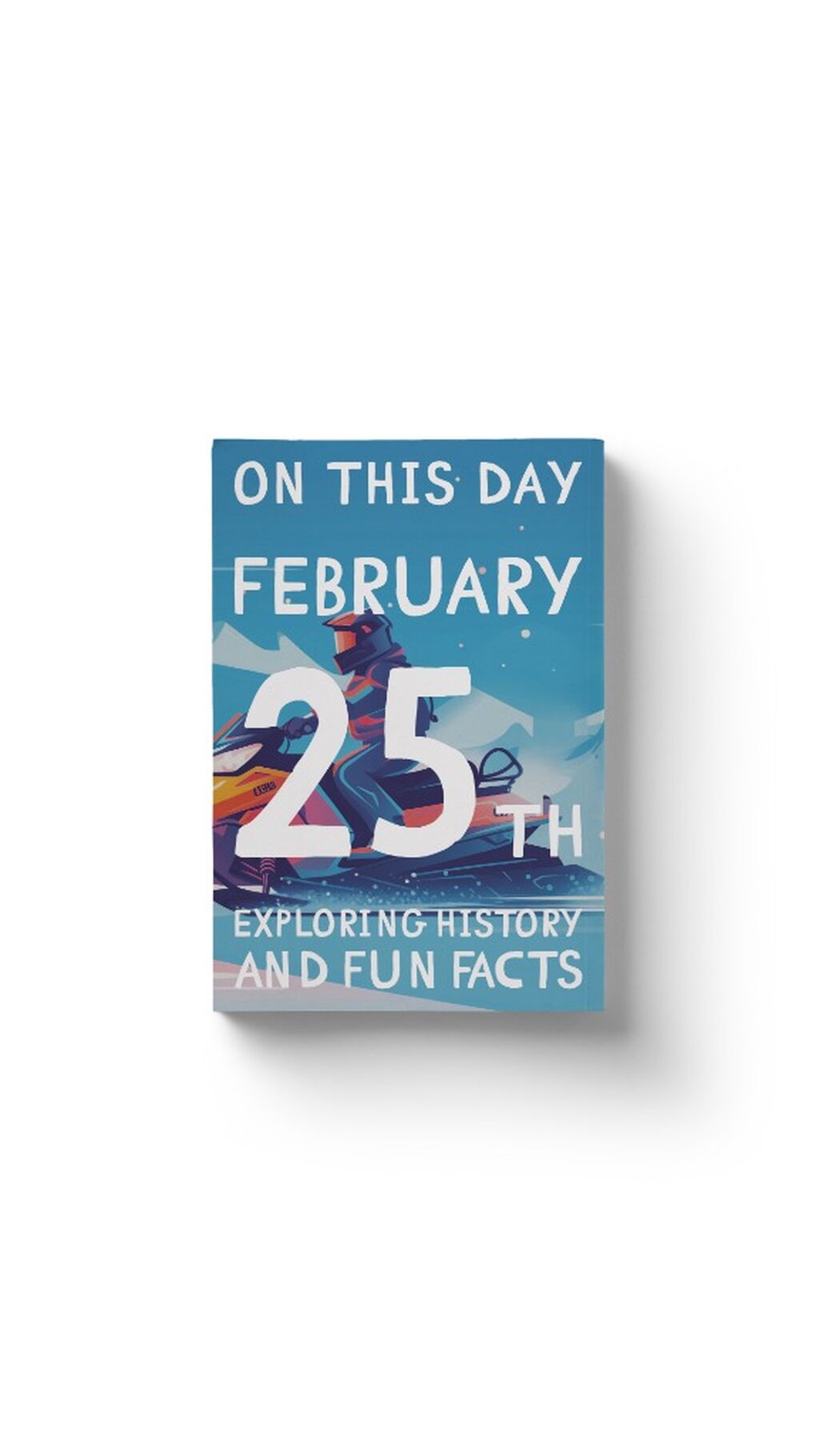 On this day: February 25th!