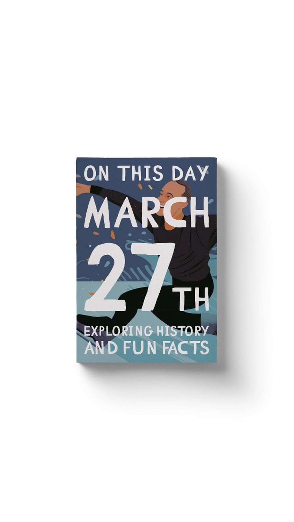 On this day: March 27th!