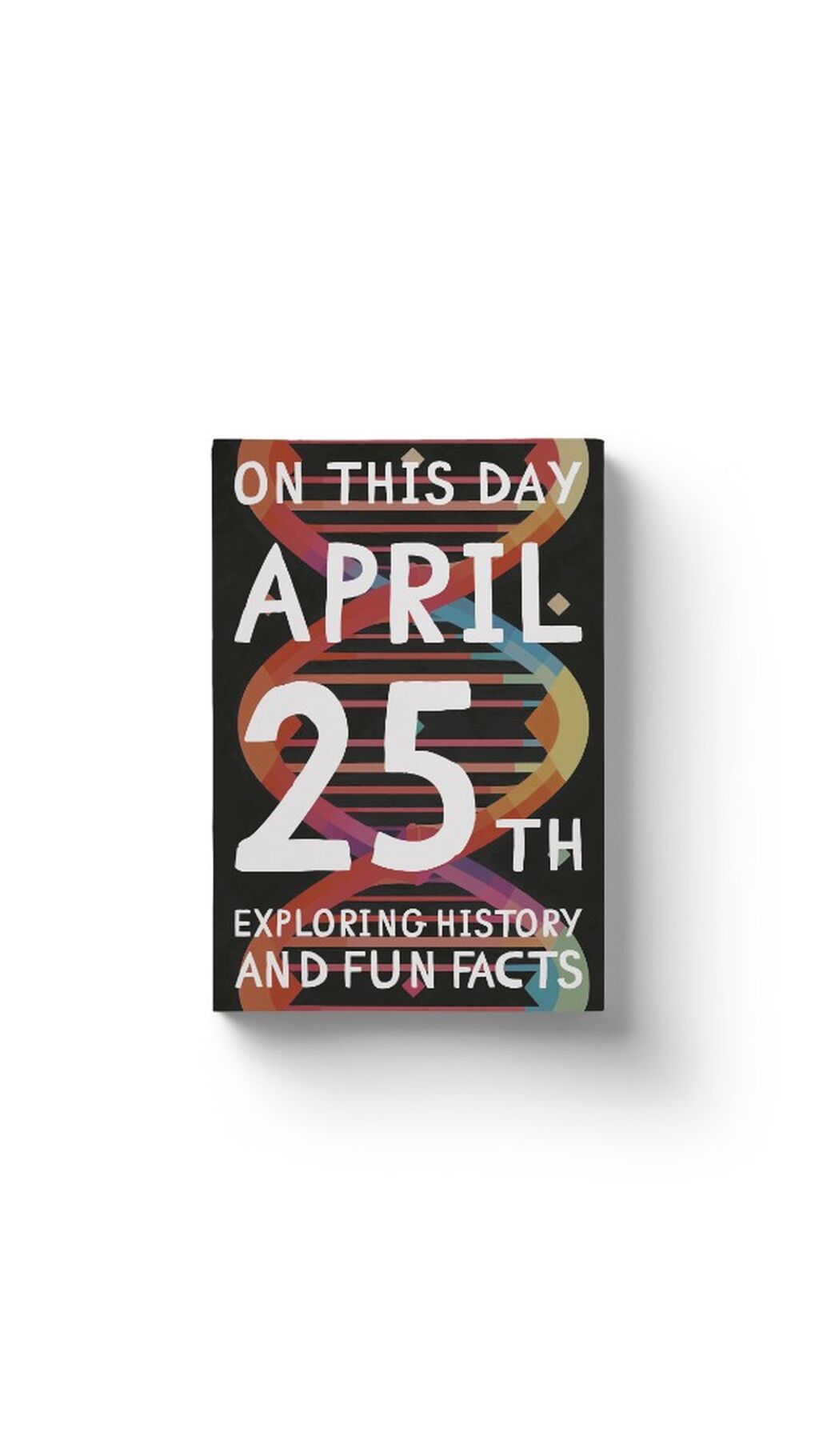 On this day: April 25th!