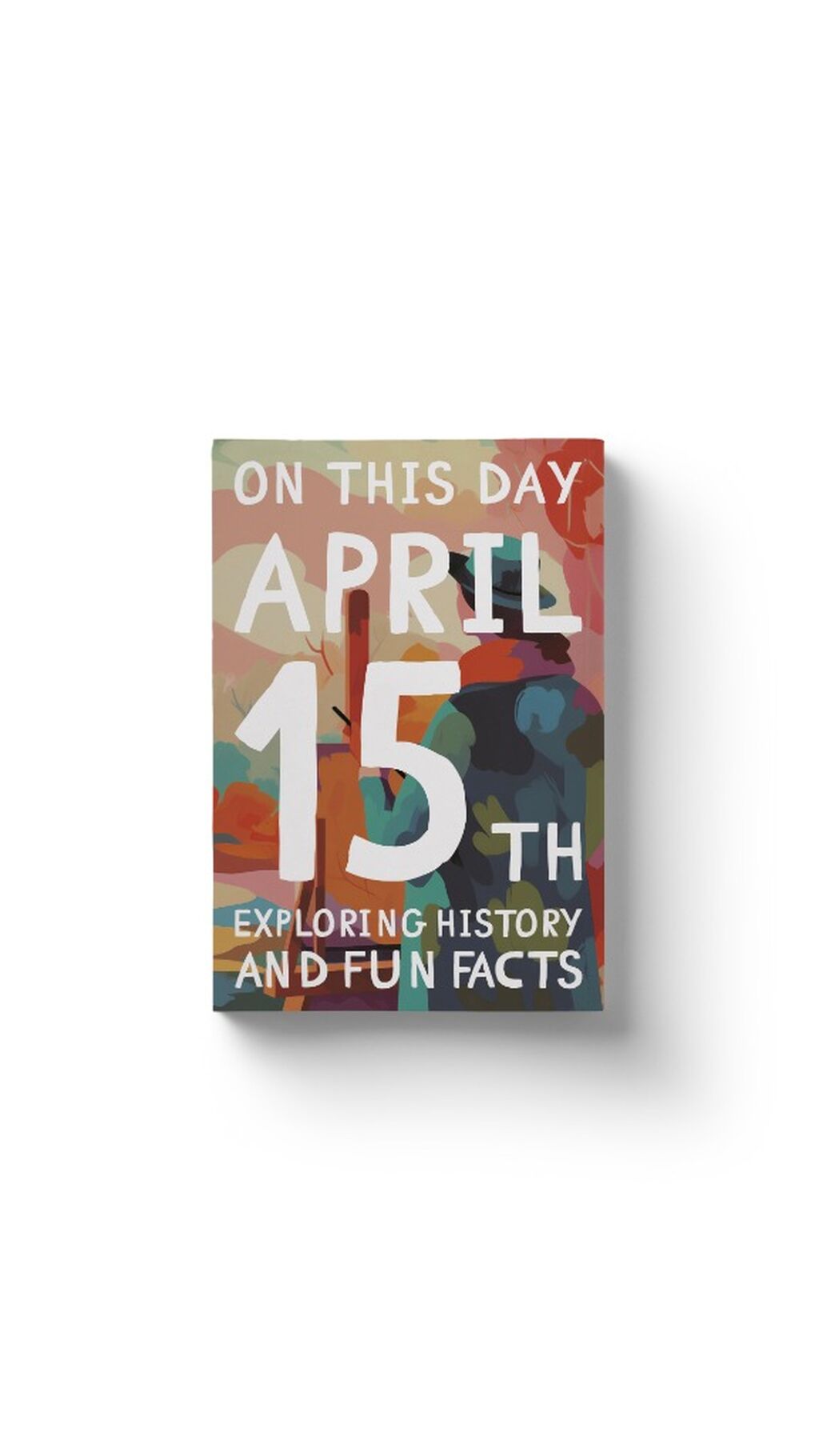 On this day: April 15th!