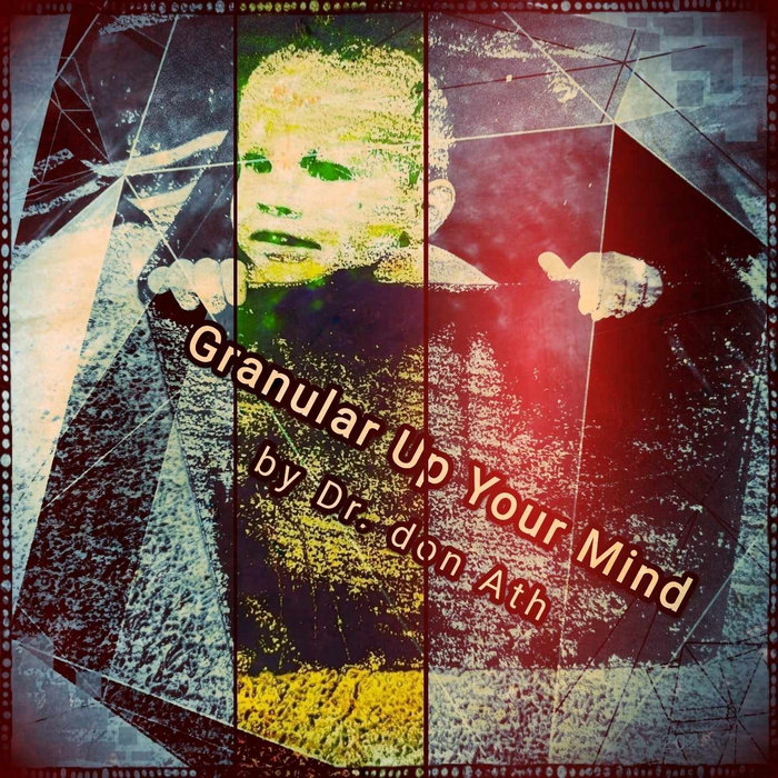 Granular Up Your Mind