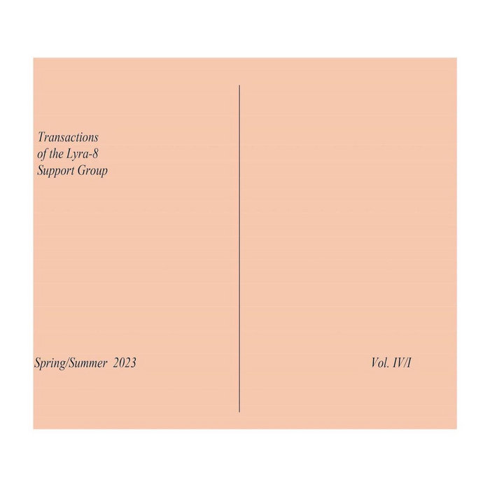 Transactions of The Lyra-8 Support Group Spring/Summer 2023, by Transactions of The Lyra-8 Support Group - The bizarre charm of existence