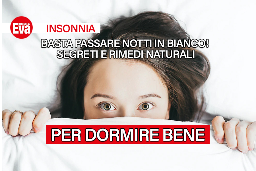 Quando non riesci pi&ugrave; a dormire: come combattere l&rsquo;insonnia in modo naturale - EvaTremila
