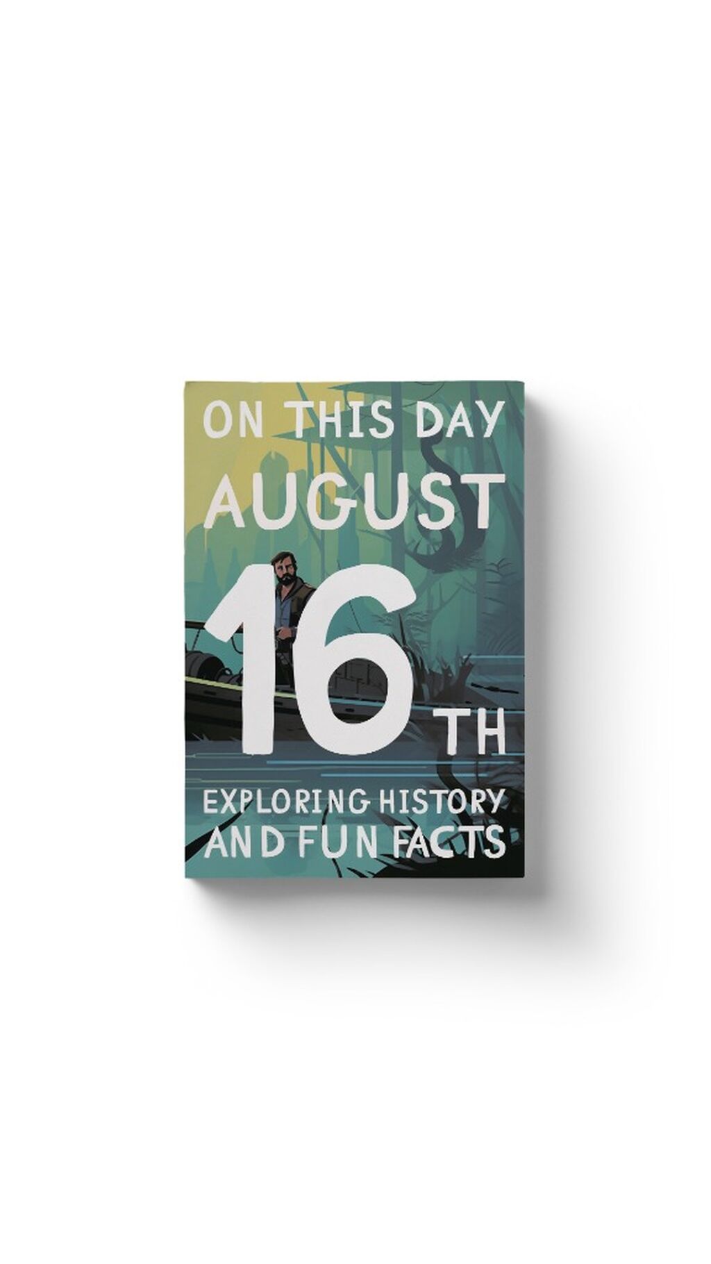 On this day: August 16th!