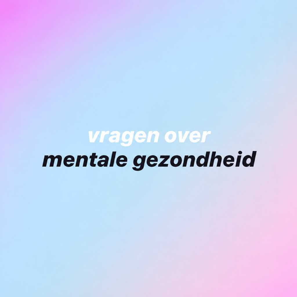 Vragen over mentale gezondheid