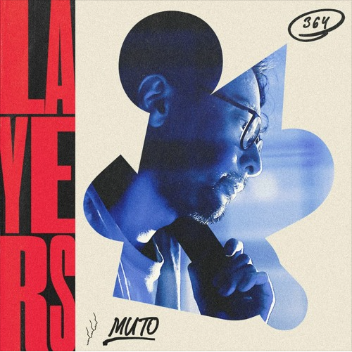 LAYER #364 | Muto