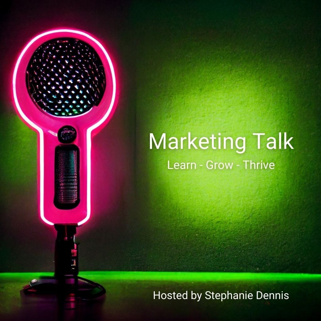 Marketing Talk: Learn - Grow - Thrive Podcast