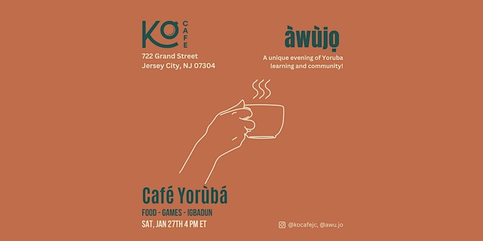 Kọ Cafe & @Awu.jo Presents: Caf&eacute; Yor&ugrave;b&agrave; (Intro to Yor&ugrave;b&agrave; Language Mixer)