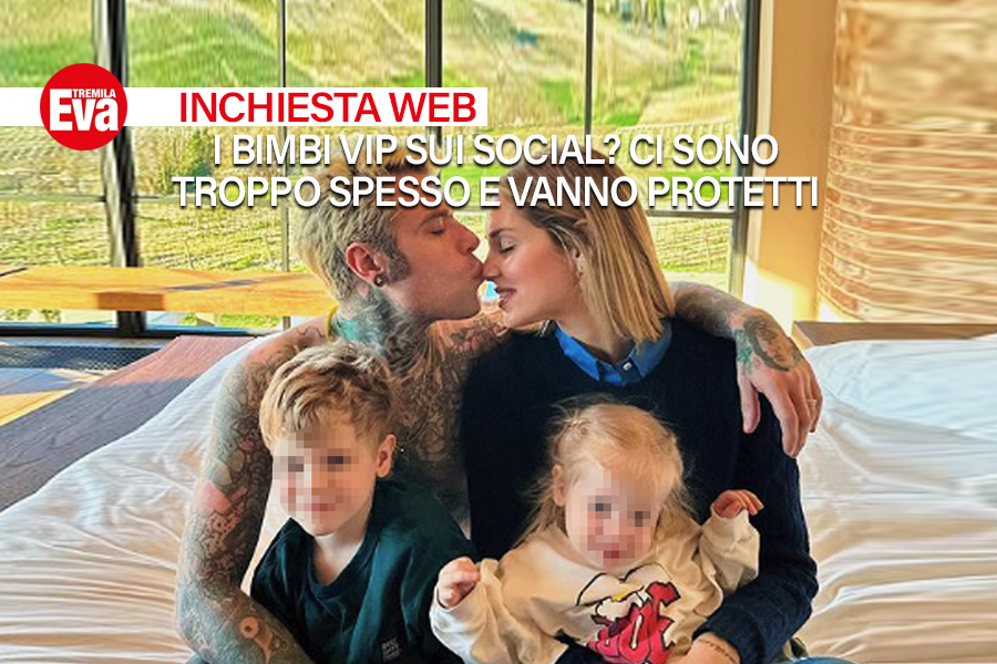 Ferragnez e non solo, quanti bambini sui social. Ma non &egrave; un album di famiglia: ecco le regole per pubblicare immagini dei figli senza esporli a rischi o condizionare la loro vita - EvaTremila