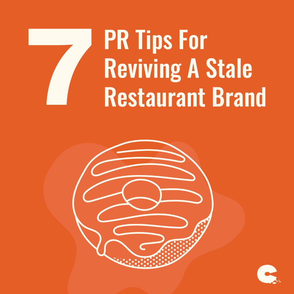 7 PR Tips For Reviving A Stale Restaurant Brand