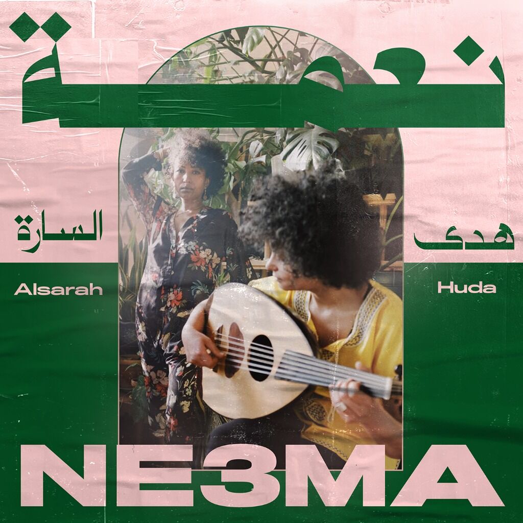 NE3MA - Alsarah & Huda Asfour