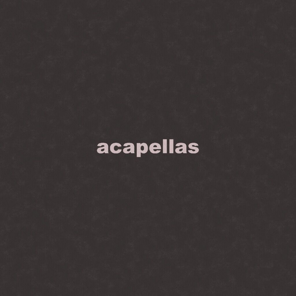 Acapellas 